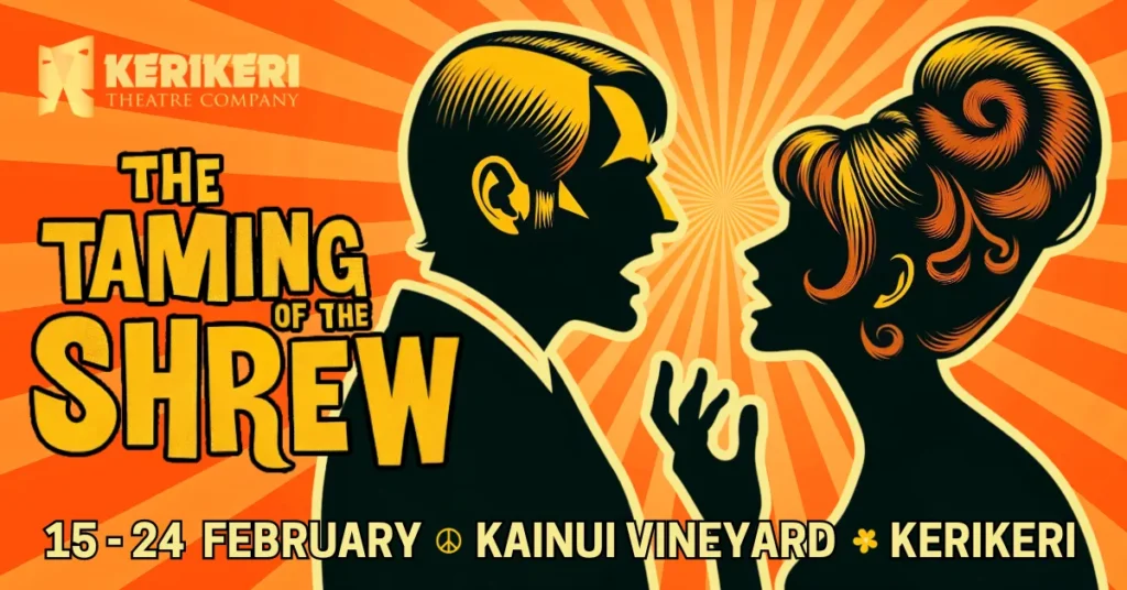 Promotional poster for Kerikeri Theatre Company's production of The Taming of The Shrew at Kainui Vineyard, February 2024.